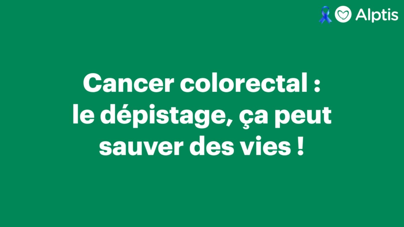colorectal - cancer colorectal, prévention et dépistage : levons les tabous avec mars bleu !